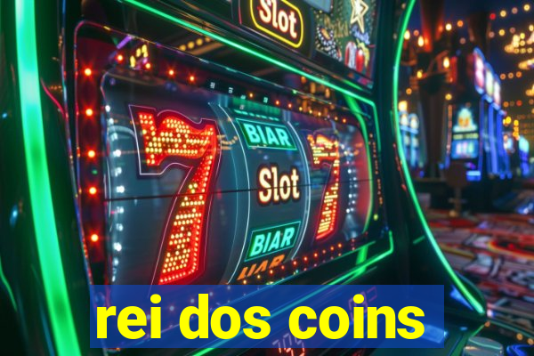 rei dos coins